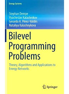 预订 Bilevel Programming Problems: Theory, Algorithms and Applications to Energy Networks 双层规划问题：能源网络的理论、