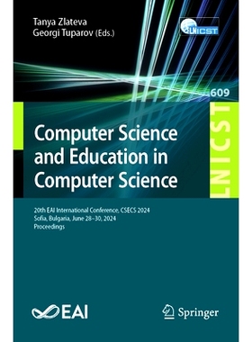 预订 Computer Science and Education in Computer Science: 20th EAI International Conference, CSECS 2024, Sofia, Bulgaria,