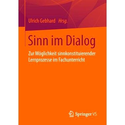 预订 Sinn im Dialog: Zur Möglichkeit sinnkonstituierender Lernprozesse im Fachunterricht 对话中的意义-专业教育中意义组