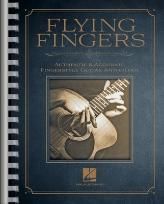 【预订】Flying Fingers: Authentic & Accurate Fingerstyle Guitar Anthology: Authentic & Accurate Fingerstyle Guitar...