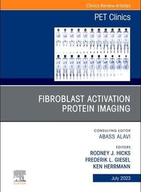 [预订]Fibroblast Activation Protein Imaging, an Issue of Pet Clinics 9780323938952