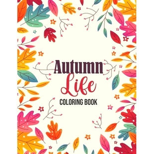 Book Fall Harvest Coloring Life Calming Relaxation for Autumn Leaves Scenes Books 预订 Featuring