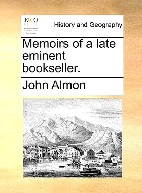 预订 Memoirs of a Late Eminent Bookseller.: 9781170473658