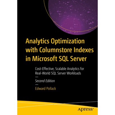 预订 Analytics Optimization with Columnstore Indexes in Microsoft SQL Server Cost-Effective, Scalable Analytics for Real