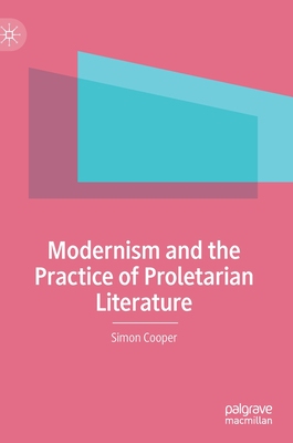 【预订】Modernism and the Practice of Proletarian Literature