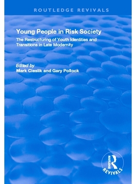 预订 Young People in Risk Society: The Restructuring of Youth Identities and Transitions in Late Modernity: The Restruct