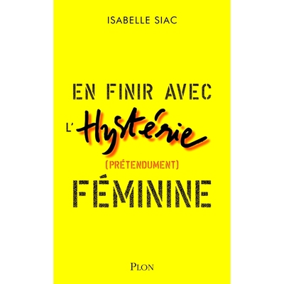 预订 En finir avec l’hystérie (prétendument) féminine 结束（据称）女性歇斯底里症: 9782259317788