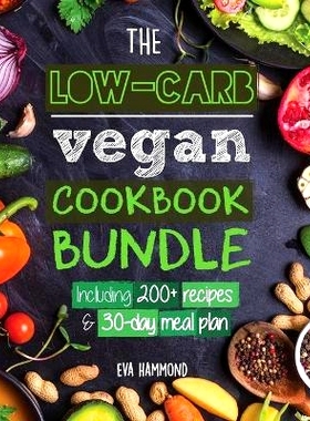 预订 The Low Carb Vegan Cookbook Bundle: Including 30-Day Ketogenic Meal Plan (200+ Recipes: Breads, Fat Bombs & Cheeses