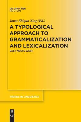 [预订]A Typological Approach to Grammaticalization and Lexicalization 9783110777444