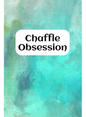 预订 Chaffle Obsession: Recipe templates with index to organize your Cheese + Waffle sweet and savory recipes: 978168895