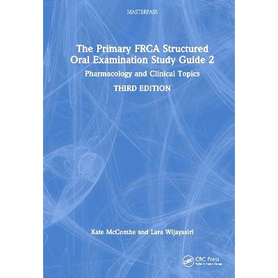 预订 The Primary Frca Structured Oral Examination Study Guide 2: Pharmacology and Clinical Topics: 9781032196848