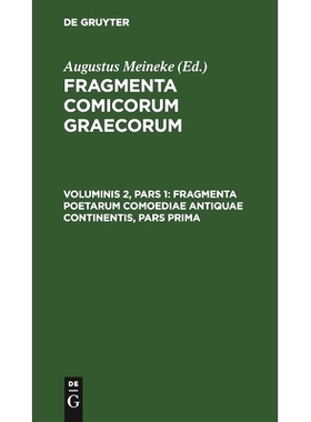 预订 Fragmenta poetarum comoediae antiquae continentis, pars prima: 9783112409473