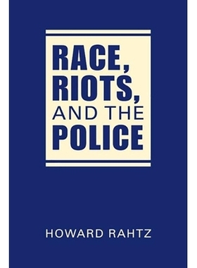 预订 Race, Riots, and the Police 种族、暴动与警察（精装）: 9781626375574