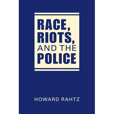 预订 Race, Riots, and the Police 种族、暴动与警察（精装）: 9781626375574