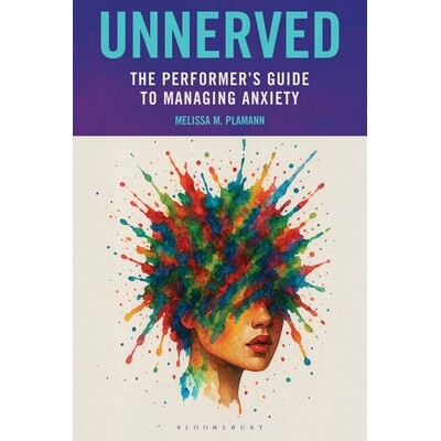预订 Unnerved The Performer’s Guide to Managing Anxiety 心神不宁：表演者焦虑管理指南（平装） 9798216366348