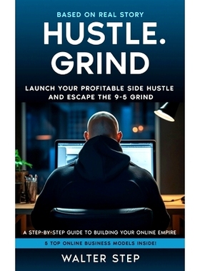预订 Hustle.Grind: Launch Your Profitable Side Hustle And Escape The 9-5 Grind: 9798397299176