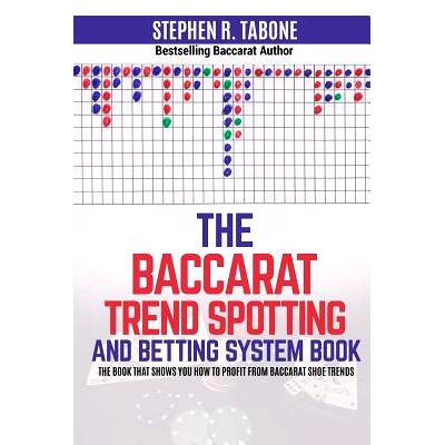 预订 The Baccarat Trend Spotting and Betting System Book: The Book That Shows You How to Profit from Baccarat Shoe Trend