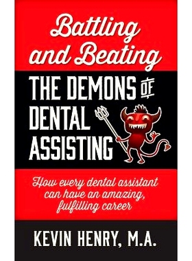 预订 Battling and Beating the Demons of Dental Assisting: How Every Dental Assistant Can Have an Amazing, Fulfilling Car