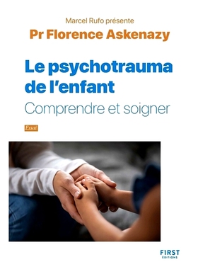 预订 Le psychotrauma de l’enfant : comprendre et soigner : essai 儿童心理创伤：理解和*：论文: 9782412087732