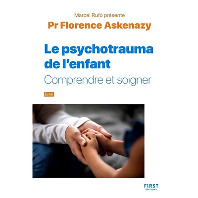 预订 Le psychotrauma de l’enfant : comprendre et soigner : essai 儿童心理创伤：理解和*：论文: 9782412087732
