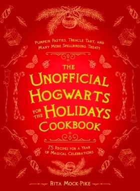 预订 The Unofficial Hogwarts for the Holidays Cookbook: Pumpkin Pasties, Treacle Tart, and Many More Spellbinding Treats