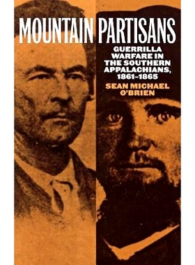 预订 Mountain Partisans: Guerrilla Warfare in the Southern Appalachians, 1861-1865: 9780275964306