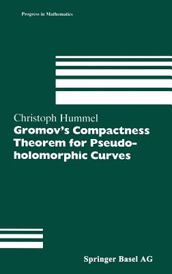 【预订】Gromov’s Compactness Theorem for Pseude-Holomorphic Curves