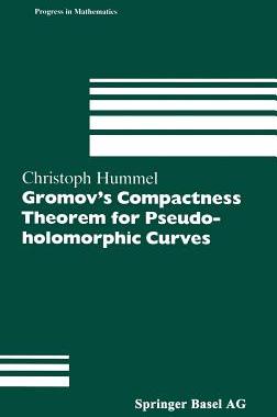 【预订】Gromov’s Compactness Theorem for Pseude-Holomorphic Curves