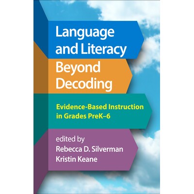 预订 Language and Literacy Beyond Decoding: Evidence-Based Instruction in Grades Prek-6 9781462559596