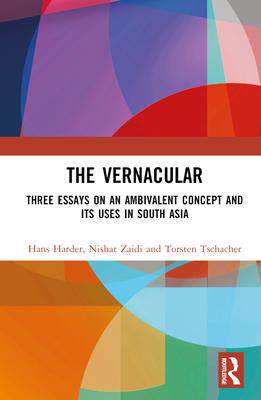 [预订]The Vernacular: Three Essays on an Ambivalent Concept and Its Uses in South Asia 9781032406275