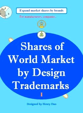 预订 Shares of World Market by Design Trademarks (I): Expand Market Shares by Brands: 9781467921718