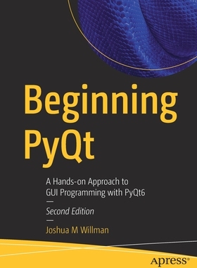 【预订】Beginning PyQt: A Hands-on Approach to GUI Programming with PyQt6 9781484279984