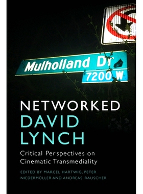 预订 Networked David Lynch: Critical Perspectives on Cinematic Transmediality 网络大卫·林奇: 9781474497077