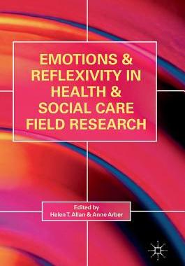 【预订】Emotions and Reflexivity in Health & Social Care Field Research
