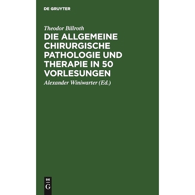 预订 Die allgemeine chirurgische Pathologie und Therapie in 50 Vorlesungen: Handbuch für Studierende und Ärzte: 978311