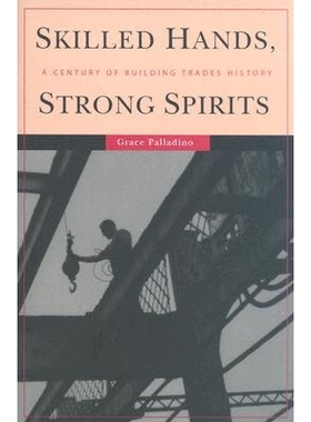 预订 Skilled Hands, Strong Spirits: A Century of Building Trades History: 9780801443206