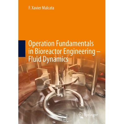预订 Operation Fundamentals in Bioreactor Engineering – Fluid Dynamics 生物反应器工程的*作基础:流体动力学 978303205313
