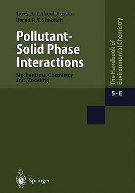 【预订】Pollutant-Solid Phase Interactions Mechanisms, Chemistry and Modeling