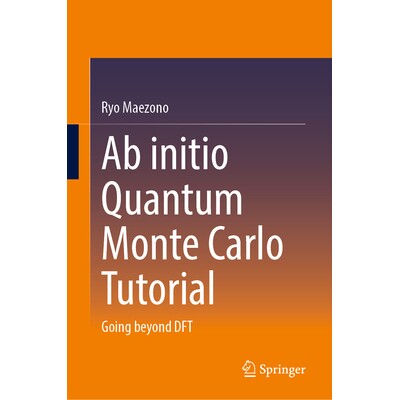 预订 Ab initio Quantum Monte Carlo Tutorial Going beyond DFT 从头算量子蒙特卡罗教程：*密度泛函理论 9789819541331