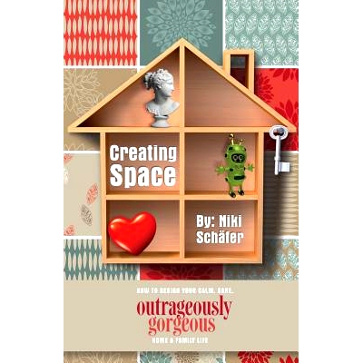 预订 Creating Space - How to Design Your Calm, Sane, Outrageously Gorgeous Home and Family-Life: 9780957096097