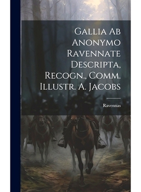 预订 Gallia ab Anonymo Ravennate Descripta, Recogn., Comm. Illustr. A. Jacobs: 9781020884504