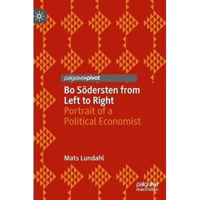 预订 Bo Södersten from Left to Right: Portrait of a Political Economist 从左派到右派的博·索德斯滕：政治经济学家肖像: 9