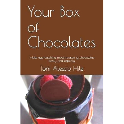 预订 Your Box of Chocolates: Make Eye-Catching Mouth-Watering Chocolates Easily and Expertly: 9781720078425