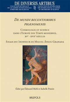 [预订]de Mundi Recentioribus Phaenomenis: Cosmologie Et Science Dans l’Europe Des Temps Modernes, Xve-Xv 9782503600925