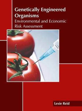 [预订]Genetically Engineered Organisms: Environmental and Economic Risk Assessment 9781641167901