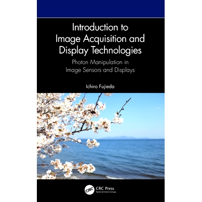 预订 Introduction to Image Acquisition and Display Technologies: Photon manipulation in image sensors and displays 图像