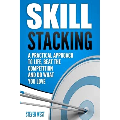 预订 Skill Stacking: A Practical Approach to Life, Beat the Competition and Do What You Love: 9781099446962