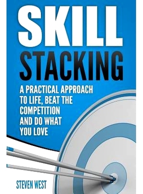 预订 Skill Stacking: A Practical Approach to Life, Beat the Competition and Do What You Love: 9781099446962