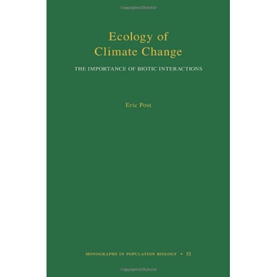 Ecology of Climate Change The Importance of Biotic Interactions 气候变化生态学：生物相互作用的重要性（丛书） 9780691148