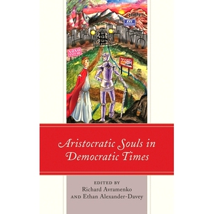 预订 Aristocratic Souls in Democratic Times 民主时代的*灵魂: 9781498553261